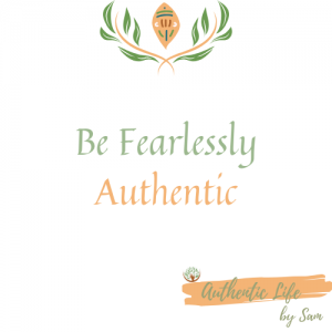 Be fearlessly authentic